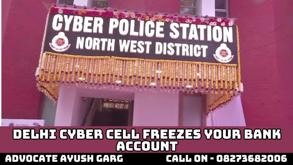 Delhi Cyber Cell Freezes Your Bank Account