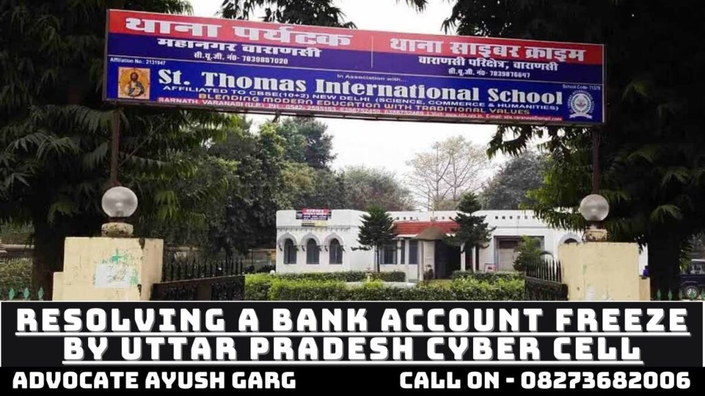 Resolving a Bank Account Freeze by Uttar Pradesh Cyber Cell