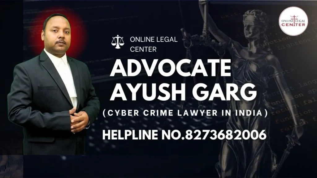 Cyber Crime Lawyer In India Advocate Ayush Garg
