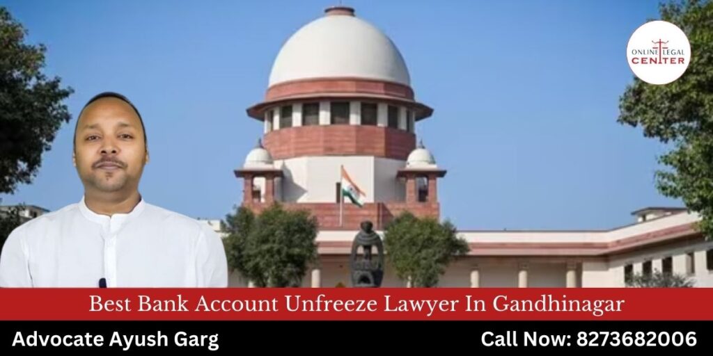 Best Bank Account Unfreeze Lawyer In Gandhinagar