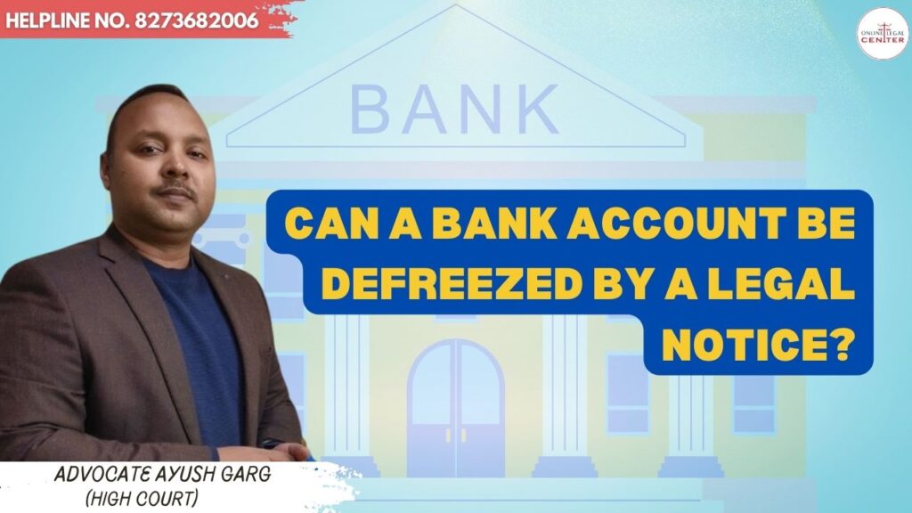 Can a Bank Account be Defreezed by a Legal Notice