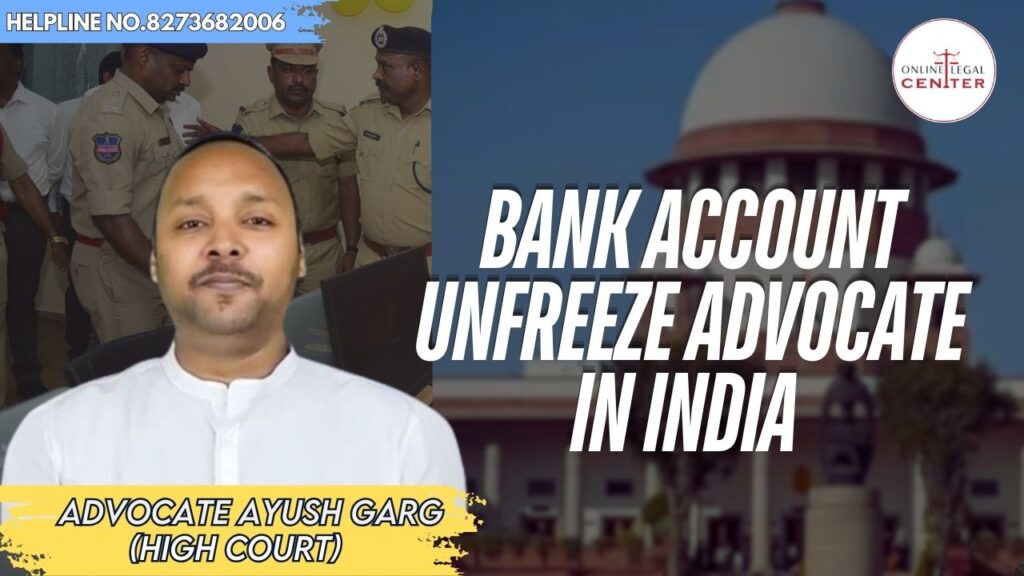 bank account unfreeze advocate in india