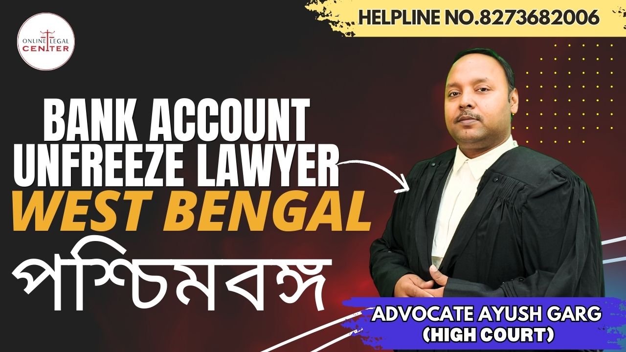 bank account unfreeze lawyer in West Bengal