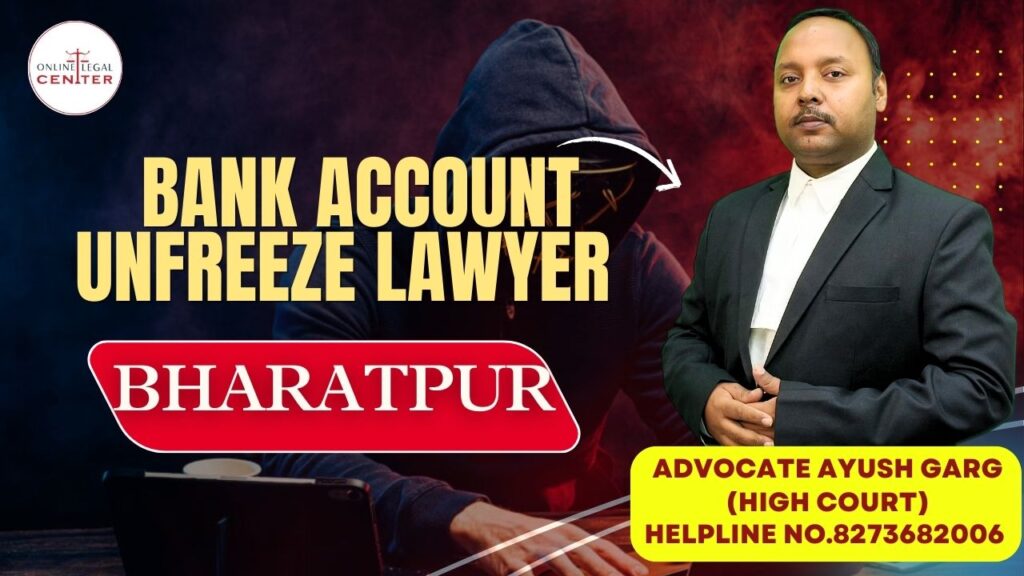 bank account unfreeze lawyer in bharatpur