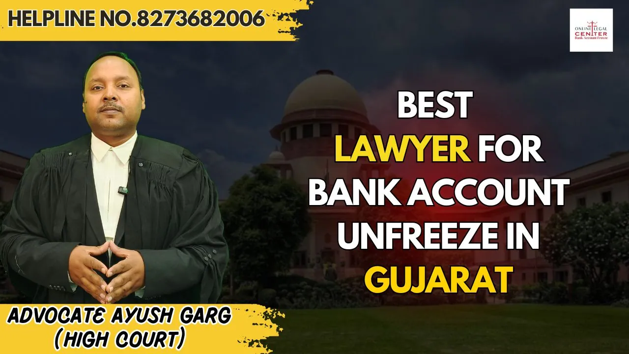 lawyer bank account unfreeze Gujarat