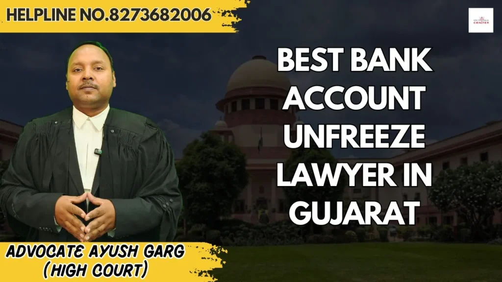 Best Bank Account Unfreeze Lawyer in Gujarat