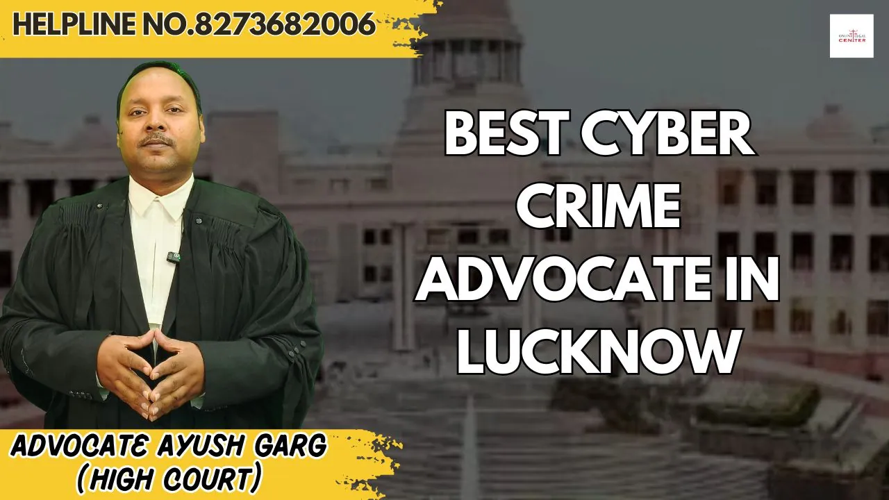 Best Cyber Crime Advocate in Lucknow