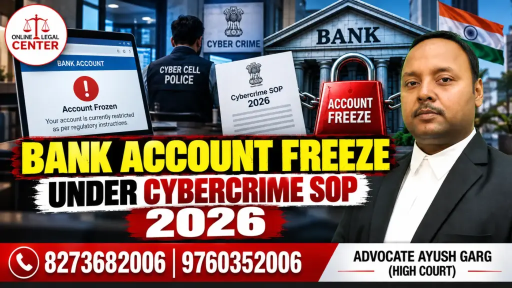Bank Account Freeze Under Cybercrime SOP 2026 | Advocate Ayush Garg | 8273682006