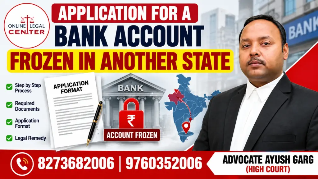 Application for a Bank Account Frozen in Another State | Advocate Ayush Garg